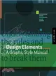 Design Elements: A Graphic Style Manual: Understanding the Rules And Knowing When to Break Them