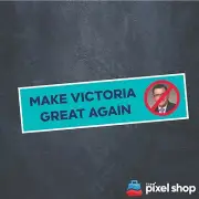 Make Victoria Great Again Sticker MAGA funny window bumper Dan Andrews car decal