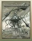 AIRSHIPS AND TENTACLES: THE STRANGE-FICTION ART OF MYKE By Myke Amend & Paul