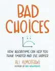Ali Almossawi Bad Choices (Hardback)