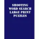 Shooting Word Search Large print puzzles: large print puzzle book.8,5x11, matte cover, soprt Activity Puzzle Book with solution