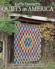 Kaffe Fassett's Quilts in America: Designs Inspired by Vintage Quilts from the American Museum in Britain