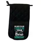 Be Nice To Me I Could Be Your Nurse Someday Mitt Glove Mitts Double Oven Gloves