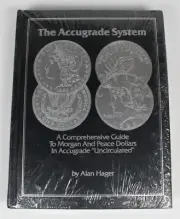Accugrade System: A Comprehensive Guide to Morgan & Peace Dollars by Alan Hager