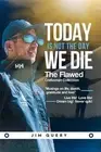 Today is NOT the Day We Die by Jim Query Paperback Book