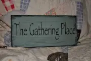 Wood Sign GATHERING PLACE Shelf Sitter / Hang Prim Country Farmhouse Home Decor