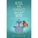 Kiss the Hand You Can’’t Bite: A mostly true tale of Moroccan madness