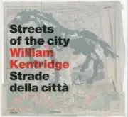 William Kentridge: Streets of the City: Strade Della Citta by Nicola Spinosa