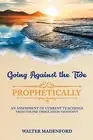 Going Against the Tide-Prophetically by Madenford, Walter 9781949981025