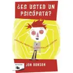 ES USTED UN PSICOPATA?/ THE PSYCHOPATH TEST