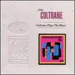 JOHN COLTRANE / COLTRANE PLAYS THE BLUES