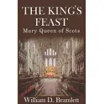 THE KING’S FEAST: MARY QUEEN OF SCOTS