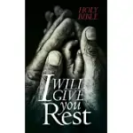 I WILL GIVE YOU REST: NEW LIVING TRANSLATION