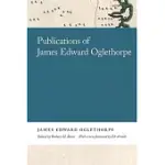 PUBLICATIONS OF JAMES EDWARD OGLETHORPE