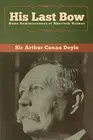 His Last Bow: Some Reminiscences of Sherlock Holmes.9781618958266 New<|