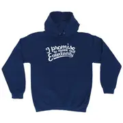 Promise To Move Out Eventually - Funny Novelty Hoodies Hoodie
