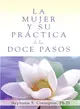 La mujer y su pr塶tica de los doce pasos / A Woman's Way through the Twelve Steps