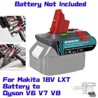 For Makita 18V LXT Battery Convert to Dyson V6/7/8 Series Battery Adapter 3-in-1