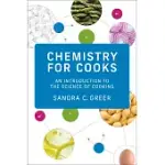 CHEMISTRY FOR COOKS: AN INTRODUCTION TO THE SCIENCE OF COOKING