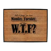 Isnt It Funny You Have Monday Tuesday - Funny Novelty Doormat Man Cave Floor mat