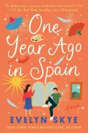 One Year Ago in Spain: A Novel Paperback – 2024 by Evelyn Skye