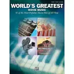 WORLD’S GREATEST MOVIE MUSIC: 51 OF THE MOST POPULAR MOVIE HITS OF ALL TIME: PIANO/ VOCAL/ CHORDS