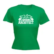 Youre Looking At An Awesome Architect - Funny Novelty Womens T-Shirt T Shirt Tshirt