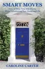 Smart Moves: How to Save Time and Money While Transitioning Your Home and Life (