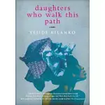 DAUGHTERS WHO WALK THIS PATH