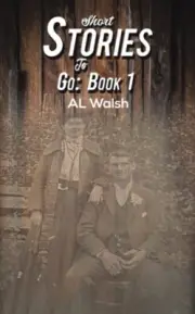 Short Stories to Go by AL Walsh NEW Paperback