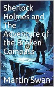 Sherlock Holmes and The Adventure of the Broken Compass (Shadows Of Progress)
