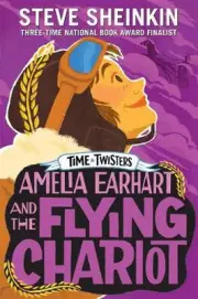 Amelia Earhart and the Flying Chariot by Steve Sheinkin (English) Paperback Book