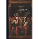 GARTHOWEN: A STORY OF A WELSH HOMESTEAD