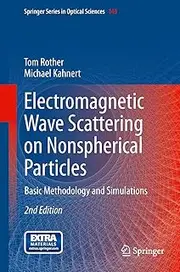 Electromagnetic Wave Scattering on Nonspherical Particles: Basic Methodology and Simulations (Springer Series in Optical Sciences Book 145)
