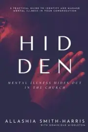 Hidden: Mental Illness Hides Out in the Church by Dominique Middleton (English)