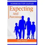 WORKBOOK FOR COUPLES: EXPECTING AND PARENTING