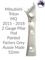 MITSUBISHI MQ TRITON 2015 - 2018 2 X GAUGE PILLAR POD PAINTED Factory Grey 52mm