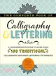 The Complete Book of Calligraphy & Lettering ― A Comprehensive Guide to More Than 100 Traditional Calligraphy and Hand-lettering Techniques