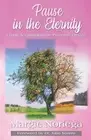Pause in Eternity: Living According to Your Prophetic Design by Margie Noriega (