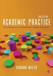 Academic Practice: Developing as a Professional in Higher Education by Saranne W