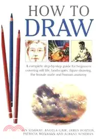 在飛比找三民網路書店優惠-How to Draw: A Complete Step-b