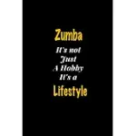 ZUMBA IT’’S NOT JUST A HOBBY IT’’S A LIFESTYLE JOURNAL: LINED NOTEBOOK / ZUMBA FUNNY QUOTE / ZUMBA JOURNAL GIFT / ZUMBA NOTEBOOK, ZUMBA HOBBY, ZUMBA IT’’