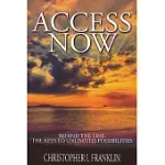 ACCESS NOW BEHIND THE LINE: THE KEY TO UNLIMITED POSSIBILITIES