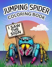 Jumping Spider Coloring Book: For Kids and Adults of All Ages