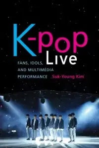 在飛比找博客來優惠-K-Pop Live: Fans, Idols, and M
