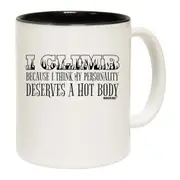Aa I Climb Because I Think My Personality Deserves A Hot Body Mug Cup