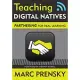 Teaching Digital Natives: Partnering for Real Learning