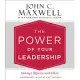 The Power of Your Leadership: Making a Difference With Others: Library Edition