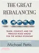 The Great Rebalancing ─ Trade, Conflict, and the Perilous Road Ahead for the World Economy