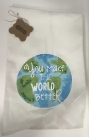 Mud Pie You Make The World A Better place Tea Towel